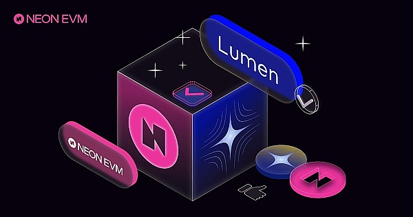 上线Lumen Money协议、与Eclipse合作 一览Neon近期重要动态